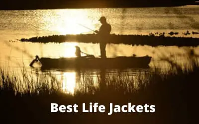 Best Life Jackets - Kayak Fishing Guide